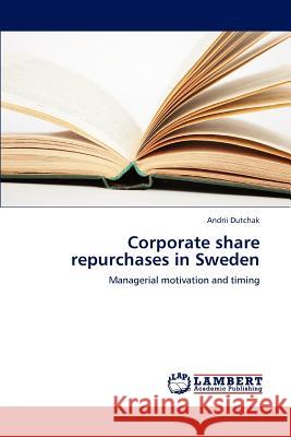 Corporate share repurchases in Sweden Andrii Dutchak 9783659242052