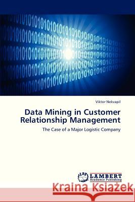 Data Mining in Customer Relationship Management Nekvapil Viktor 9783659243349