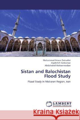 Sistan and Balochistan Flood Study : Flood Study in Makoran Region, Iran Zainudini, Mohammad Anwar; Sardarzaei, Asadollah; Mohammadian, Abdolvahid 9783659243776