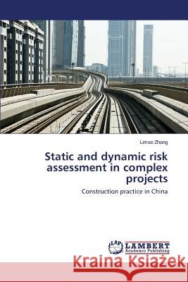 Static and dynamic risk assessment in complex projects Zhang Limao 9783659244605