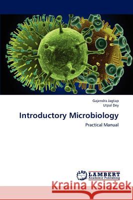 Introductory Microbiology Gajendra Jagtap Utpal Dey 9783659246241 LAP Lambert Academic Publishing