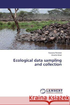 Ecological data sampling and collection Perveen, Farzana; Khan, Anzela 9783659247453