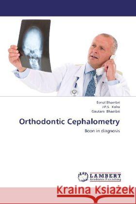 Orthodontic Cephalometry : Boon in diagnosis Bhambri, Eenal; Kalra, J. P. S.; Bhambri, Gautam 9783659247880 LAP Lambert Academic Publishing