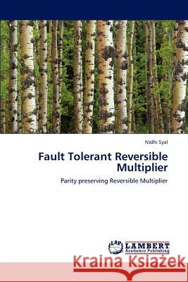 Fault Tolerant Reversible Multiplier  9783659248801 LAP Lambert Academic Publishing