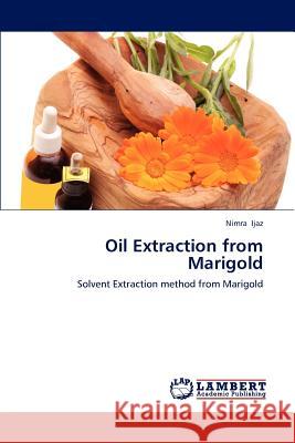 Oil Extraction from Marigold Ijaz Nimra 9783659248818