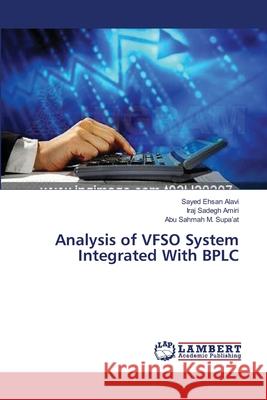 Analysis of VFSO System Integrated With BPLC Alavi, Sayed Ehsan 9783659250545