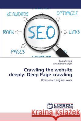 Crawling the Website Deeply: Deep Page Crawling Tevatia Pooja 9783659252259 LAP Lambert Academic Publishing