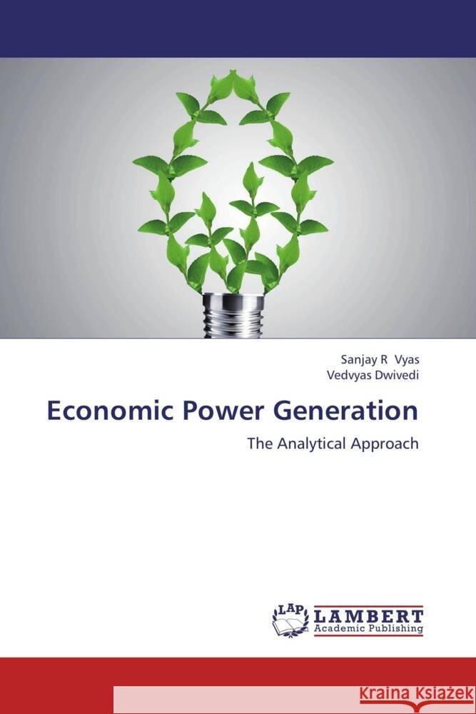 Economic Power Generation : The Analytical Approach Vyas, Sanjay R; Dwivedi, Vedvyas 9783659252556