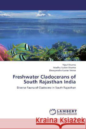 Freshwater Cladocerans of South Rajasthan India : Diverse Fauna of Cladocera in South Rajasthan Sharma, Vipul; Sharma, Madhu Sudan; Verma, Bhoopendra Kumar 9783659253645