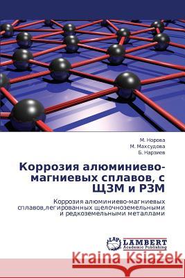 Korroziya Alyuminievo-Magnievykh Splavov, S Shchzm I Rzm  9783659256080 LAP Lambert Academic Publishing