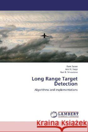 Long Range Target Detection : Algorithms and Implementations Saran, Ram; Sarje, Anil K.; Srivastava, Hari B. 9783659257193