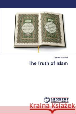 The Truth of Islam Al-Mahdi Golma 9783659258534