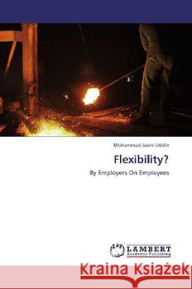 Flexibility? : By Employers On Employees Uddin, Mohammad Jasim 9783659260216 LAP Lambert Academic Publishing