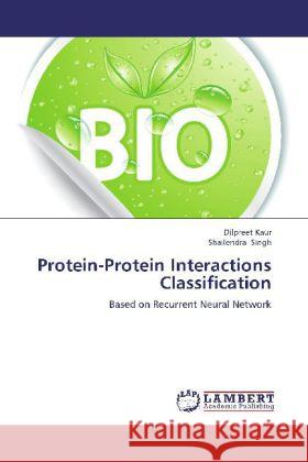 Protein-Protein Interactions Classification : Based on Recurrent Neural Network Kaur, Dilpreet; Singh, Shailendra 9783659260865