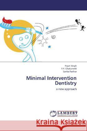 Minimal Intervention Dentistry : a new approach Singh, Rajat; Chaturvedi, T. P.; Parihar, Sarita 9783659260872