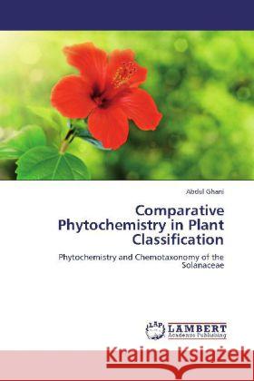 Comparative Phytochemistry in Plant Classification : Phytochemistry and Chemotaxonomy of the Solanaceae Ghani, Abdul 9783659262593 LAP Lambert Academic Publishing