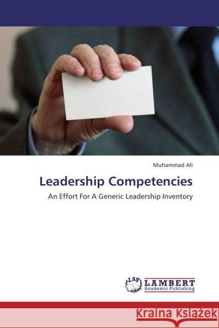 Leadership Competencies : An Effort For A Generic Leadership Inventory Ali, Muhammad 9783659263200 LAP Lambert Academic Publishing