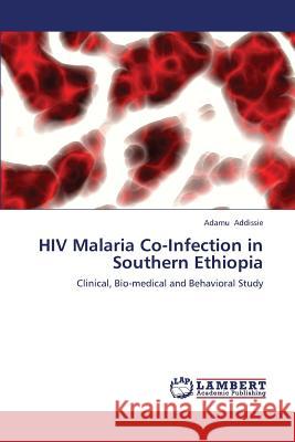 HIV Malaria Co-Infection in Southern Ethiopia  9783659263460 LAP Lambert Academic Publishing