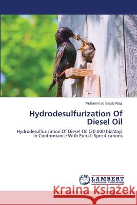Hydrodesulfurization Of Diesel Oil Riaz, Muhammad Saqib 9783659264245