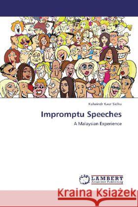 Impromptu Speeches : A Malaysian Experience Sidhu, Kulwindr Kaur 9783659264863