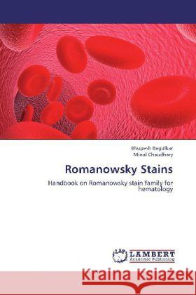 Romanowsky Stains : Handbook on Romanowsky stain family for hematology Bagulkar, Bhupesh; Chaudhary, Minal 9783659265174