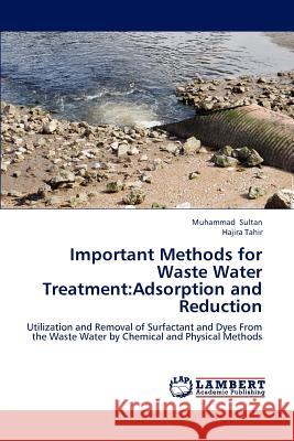 Important Methods for Waste Water Treatment: Adsorption and Reduction Sultan Muhammad 9783659265938