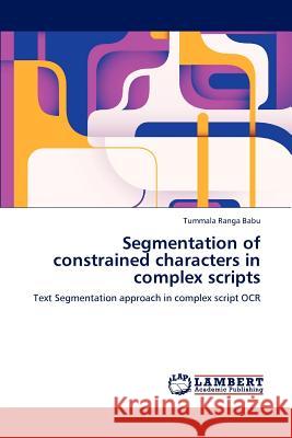 Segmentation of Constrained Characters in Complex Scripts  9783659267055 LAP Lambert Academic Publishing
