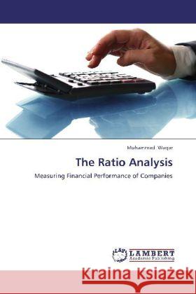 The Ratio Analysis : Measuring Financial Performance of Companies Waqar, Muhammad 9783659268342