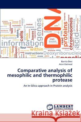 Comparative Analysis of Mesophilic and Thermophilic Protease Devi Banita, Karnwal Arun 9783659268830