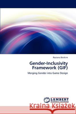 Gender-Inclusivity Framework (GIF) Ibrahim Roziana 9783659268953 LAP Lambert Academic Publishing