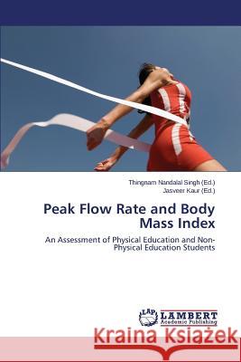 Peak Flow Rate and Body Mass Index Singh Thingnam Nandalal 9783659270413