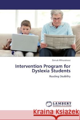Intervention Program for Dyslexia Students : Reading Disability Mihandoost, Zeinab 9783659270468