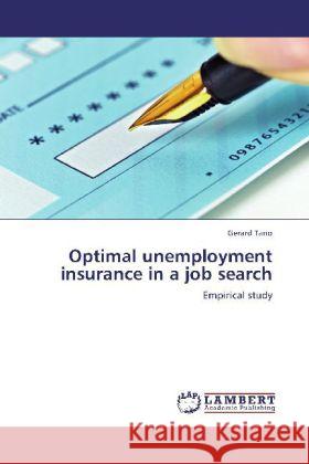 Optimal unemployment insurance in a job search : Empirical study Tano, Gerard 9783659273308