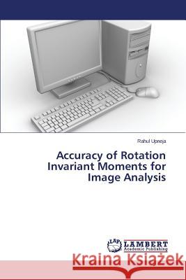 Accuracy of Rotation Invariant Moments for Image Analysis Upneja Rahul 9783659273988 LAP Lambert Academic Publishing