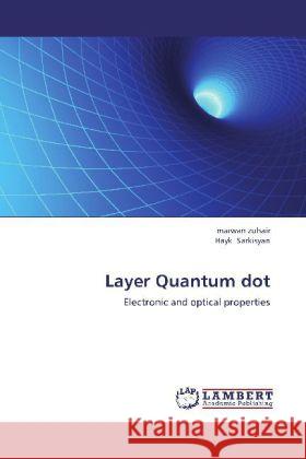 Layer Quantum dot : Electronic and optical properties Zuhair, Marwan; Sarkisyan, Hayk 9783659274848