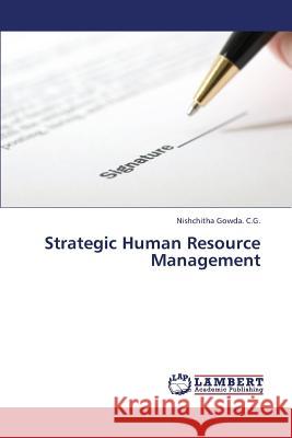 Strategic Human Resource Management Gowda C. G. Nishchitha 9783659275531