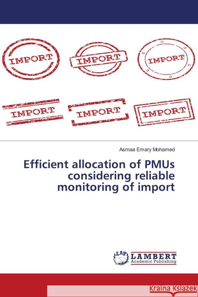 Efficient allocation of PMUs considering reliable monitoring of import Emary Mohamed, Asmaa 9783659277283