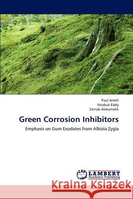 Green Corrosion Inhibitors Ameh Paul, Eddy Nnabuk, Abdumalik Zainab 9783659277566 LAP Lambert Academic Publishing