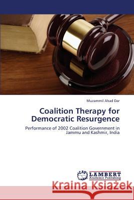 Coalition Therapy for Democratic Resurgence Dar Muzammil Ahad 9783659277689