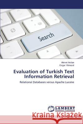 Evaluation of Turkish Text Information Retrieval Arslan Ahmet 9783659278006