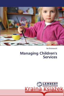 Managing Children's Services Broinowski Ian 9783659278396