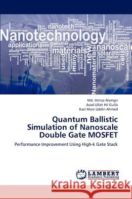 Quantum Ballistic Simulation of Nanoscale Double Gate Mosfet  9783659280450 LAP Lambert Academic Publishing