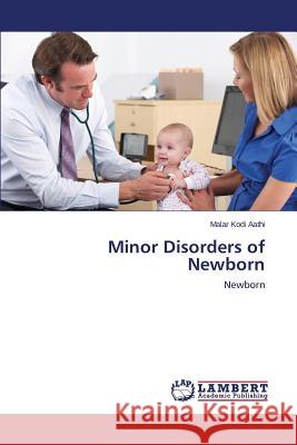 Minor Disorders of Newborn Aathi Malar Kodi 9783659280467 LAP Lambert Academic Publishing