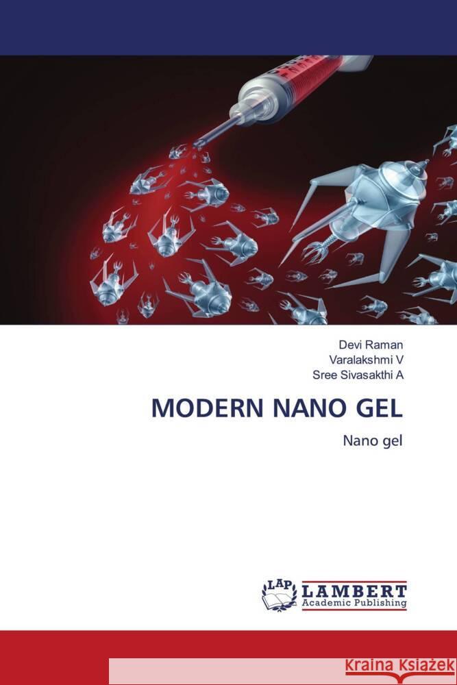 MODERN NANO GEL Raman, Devi, V, Varalakshmi, A, Sree Sivasakthi 9783659280825