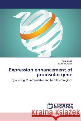 Expression Enhancement of Proinsulin Gene Latif Kunza 9783659280924 LAP Lambert Academic Publishing