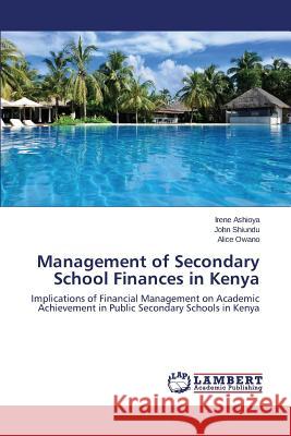 Management of Secondary School Finances in Kenya Ashioya Irene 9783659281174 LAP Lambert Academic Publishing