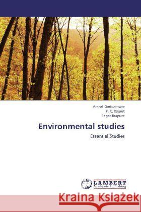 Environmental studies : Essential Studies Gaddamwar, Amrut; Rajput, P. R.; Jirapure, Sagar 9783659281976