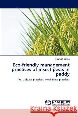 Eco-Friendly Management Practices of Insect Pests in Paddy Sarma Saurabh 9783659283529