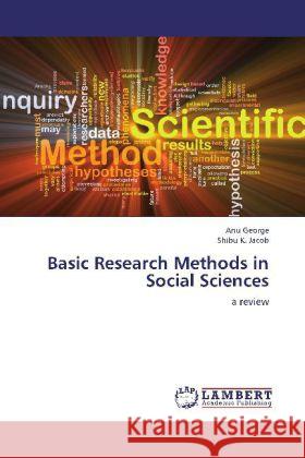 Basic Research Methods in Social Sciences : a review George, Anu; Jacob, Shibu K. 9783659283772 LAP Lambert Academic Publishing