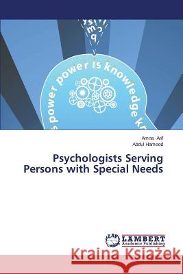Psychologists Serving Persons with Special Needs Arif Amna                                Hameed Abdul 9783659284250 LAP Lambert Academic Publishing